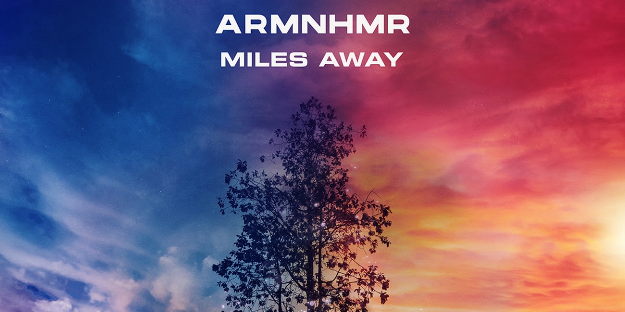 ARMNHMR Miles Away Release Heartfelt Single One Sided