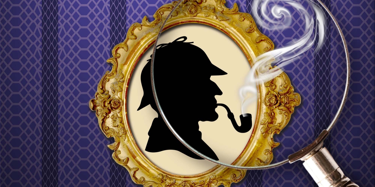 SHERLOCK HOLMES THE ADVENTURE OF THE SPECKLED BAND To Be Presented At