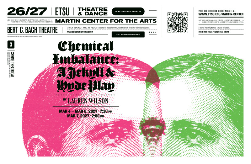 Poster for the ETSU Department of Theatre and Dance production of Chemical Imbalance; A Jekyll and Hyde Play. Chemical Imbalance: A Jekyll and Hyde Play runs 03/04/2027-03/07/2027.