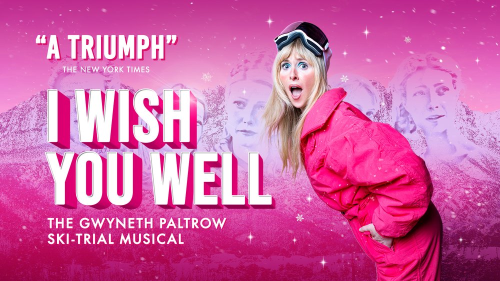 I Wish You Well – The Gwyneth Paltrow Ski-Trial Musical show poster