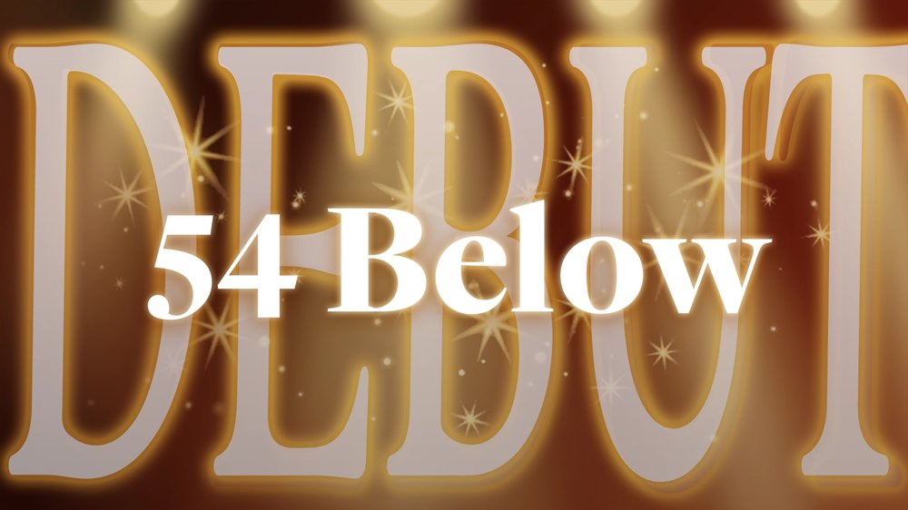 54 Below! DEBUT! in Cabaret