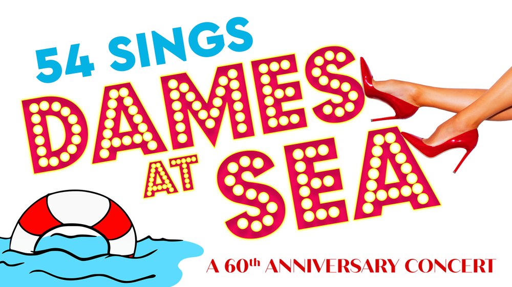 54 Sings Dames at Sea: A 60th Anniversary Concert show poster