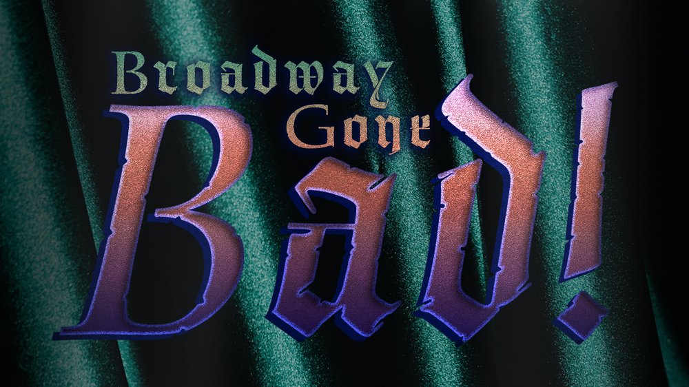 Broadway Gone Bad! show poster