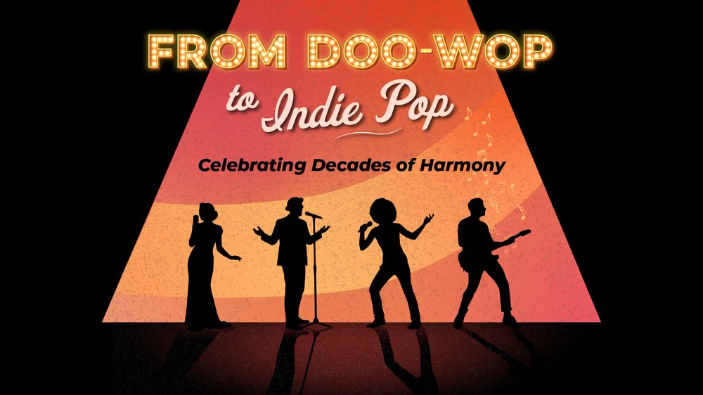 From Doo-Wop to Indie Pop: Celebrating Decades of Harmonies show poster