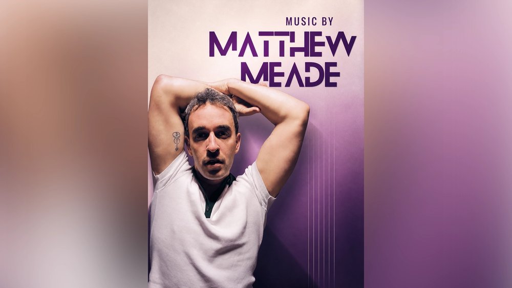 Music by Matthew Meade show poster