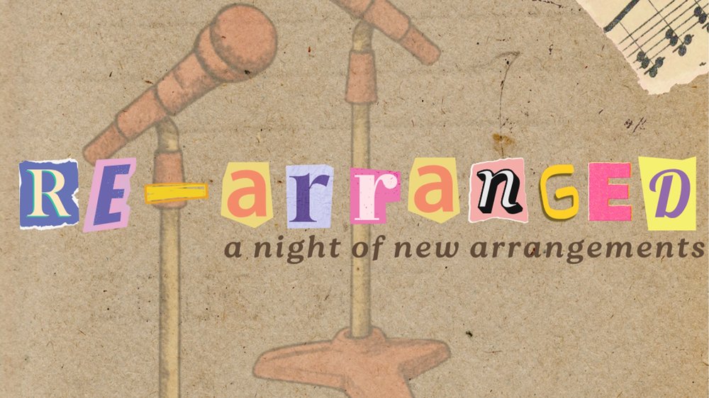 Re-Arranged: A Night of New Arrangements in Cabaret