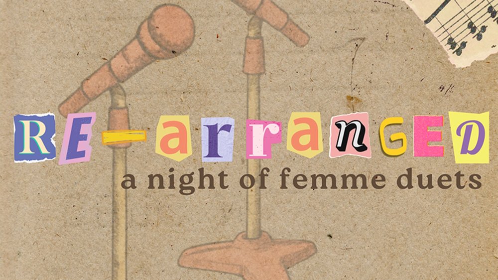 Re-Arranged: A Night of Femme Voices in Cabaret