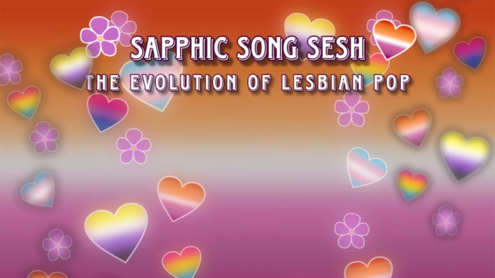 Sapphic Song Sesh: The Evolution of Lesbian Pop show poster