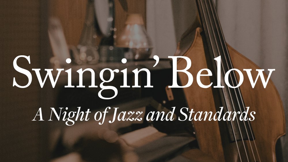 Swingin’ Below: A Night of Jazz and Standards show poster