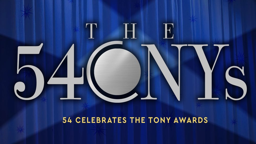 The 54onys: 54 Celebrates The Tony Awards in Cabaret