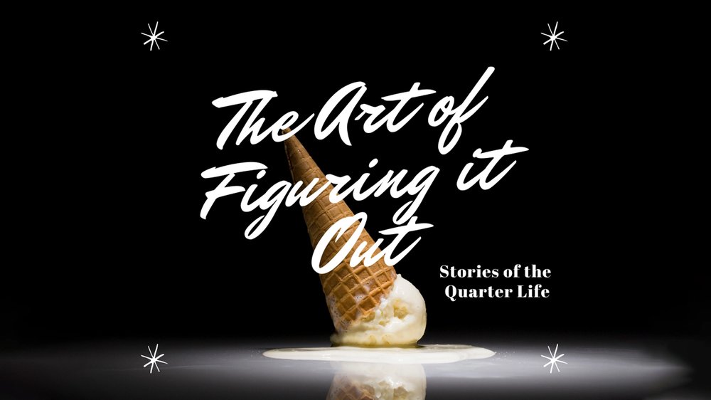 The Art Of Figuring It Out: Stories Of The Quarter Life show poster