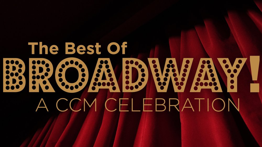 The Best of Broadway! A CCM Celebration