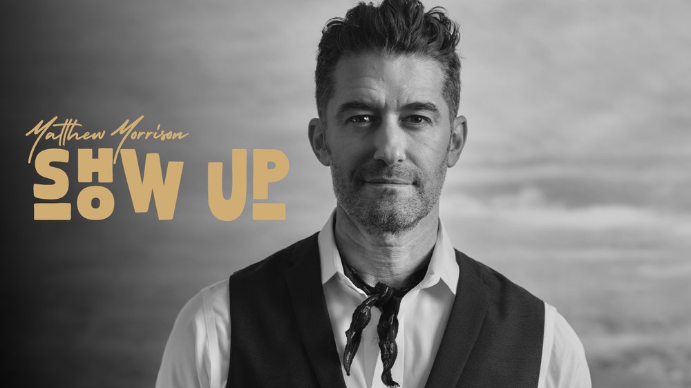 Matthew Morrison: SHOW UP show poster