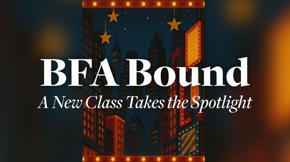 BFA Bound: A New Class Takes the Spotlight show poster