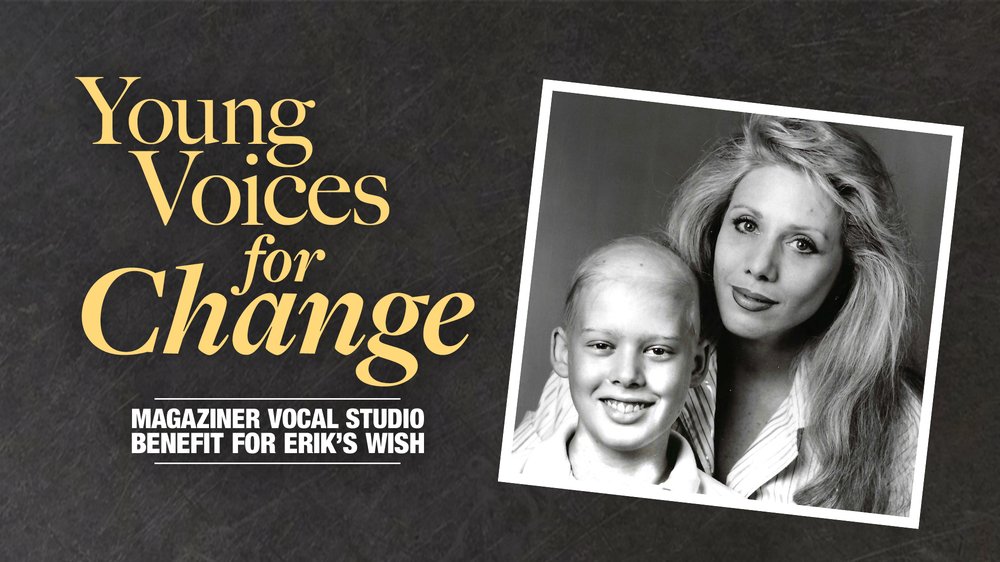 Young Voices for Change: Magaziner Vocal Studio Benefit for Erik’s Wish