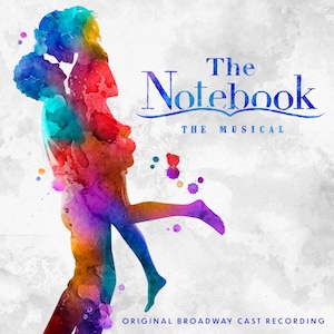 The Notebook Broadway Cast Album