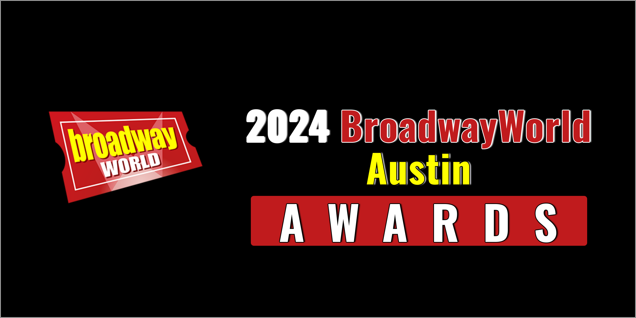 First Standings Announced For The 2024 BWW Austin Awards  Image