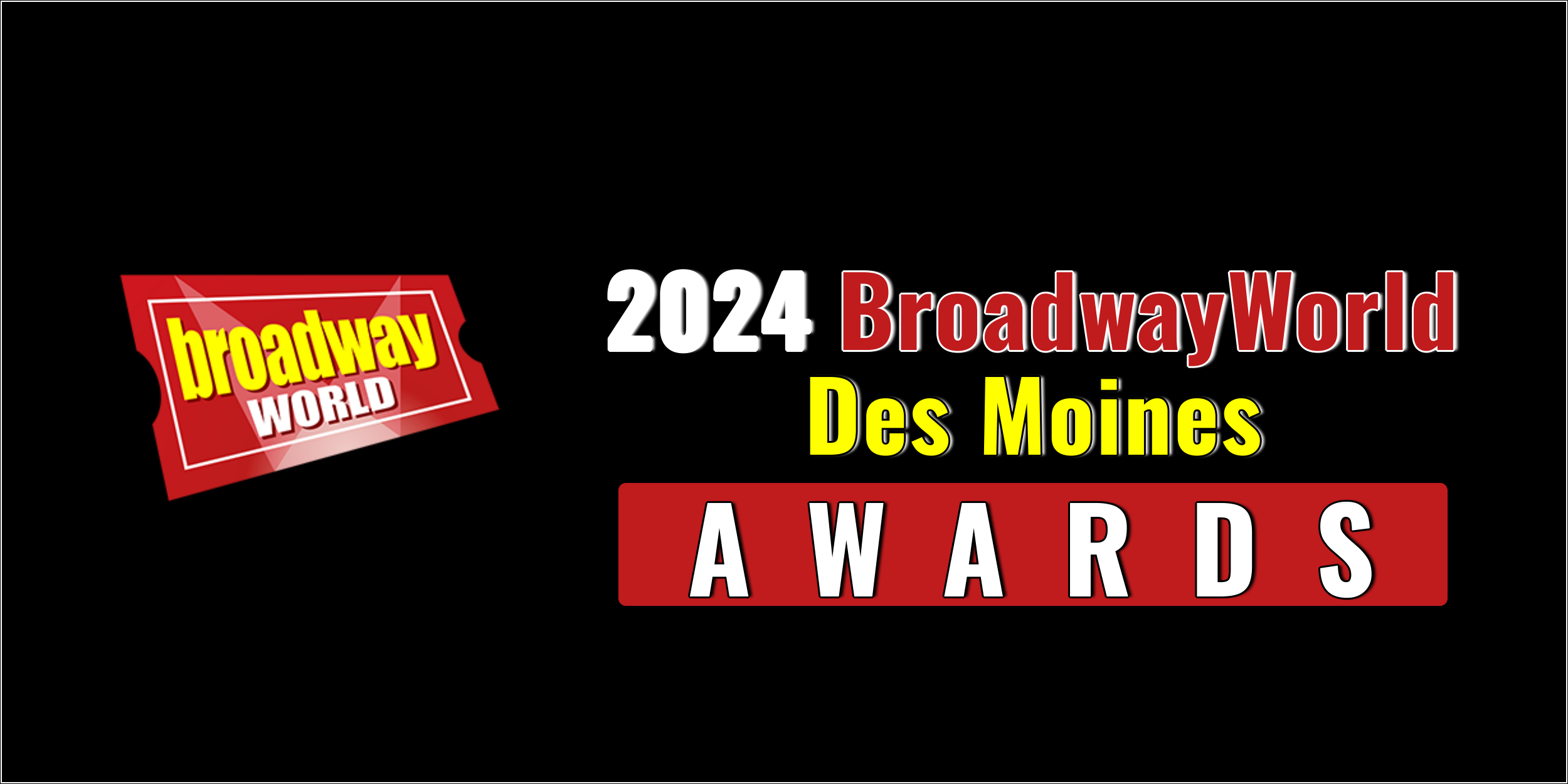 Winners Announced For The 2024 BroadwayWorld Des Moines Awards  Image