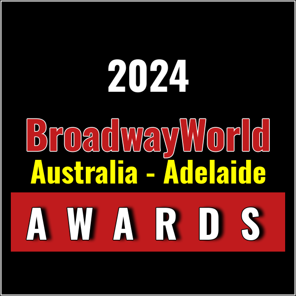 Submit Nominations for the 2024 BroadwayWorld Australia - Adelaide Awards – 2 Weeks  Photo