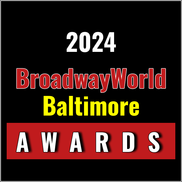 Last Chance To Submit Nominations for the 2024 BroadwayWorld Baltimore Awards Photo