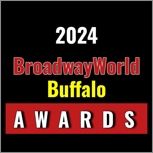 Last Chance To Submit Nominations for the 2024 BroadwayWorld Buffalo Awards Photo