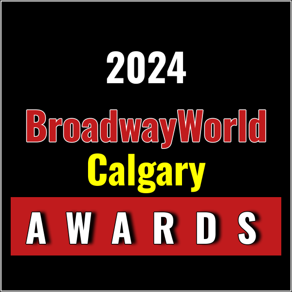 Nominations Open For The 2024 BroadwayWorld Calgary Awards Photo