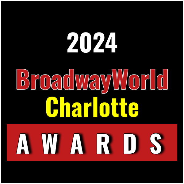 Submissions Close 10/31 for Nominations for the 2024 BroadwayWorld Charlotte Awards Photo