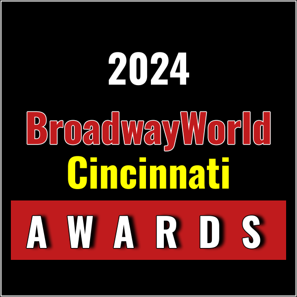 Submit Nominations for the 2024 BroadwayWorld Cincinnati Awards – 2 Weeks Left! Photo