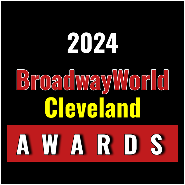 Submit Nominations for the 2024 BroadwayWorld Cleveland Awards – 2 Weeks Left!