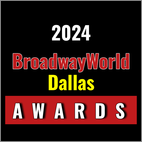 Submissions Close 10/31 for Nominations for the 2024 BroadwayWorld Dallas Awards Photo