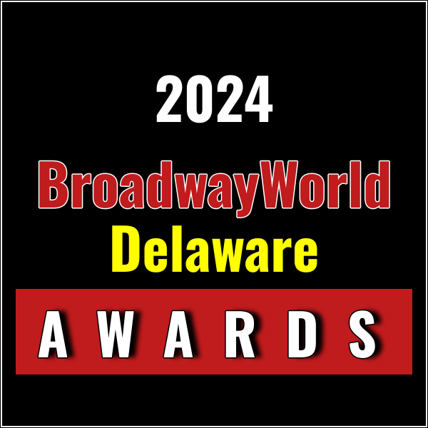 Nominations Open For The 2024 BroadwayWorld Delaware Awards