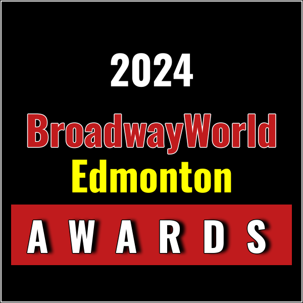 Nominations Open For The 2024 BroadwayWorld Edmonton Awards Photo