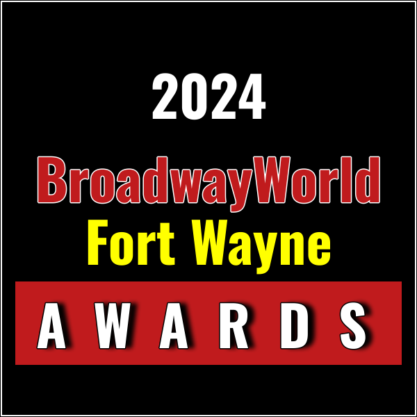 Submissions Close 10/31 for Nominations for the 2024 BroadwayWorld Fort Wayne Awards Photo