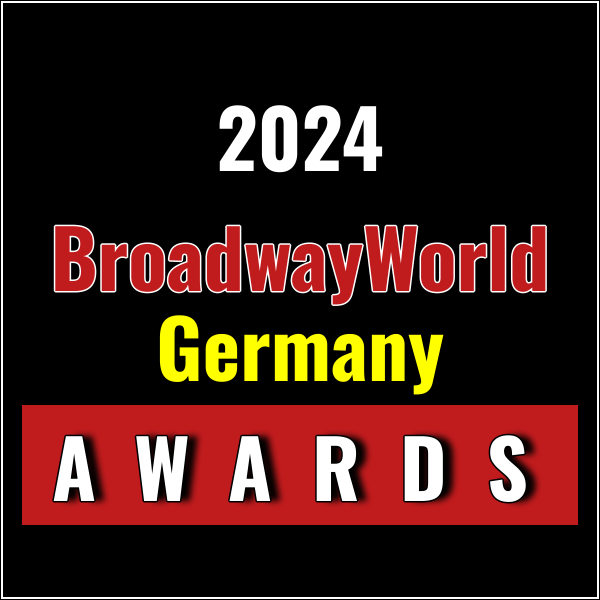 Submit Nominations for the 2024 BroadwayWorld Germany Awards – 2 Weeks Left! Photo