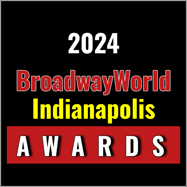 Submissions Close 10/31 for Nominations for the 2024 BroadwayWorld Indianapolis Awards Photo