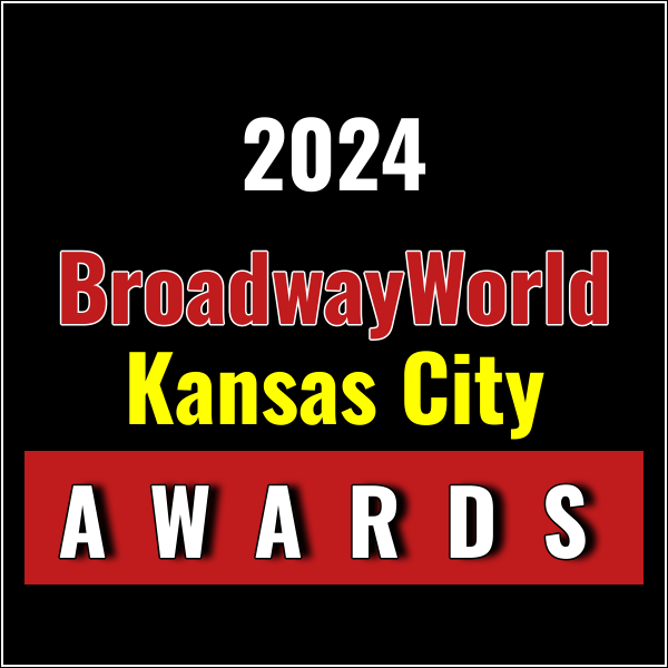 Submit Nominations for the 2024 BroadwayWorld Kansas City Awards – 2 Weeks Left!