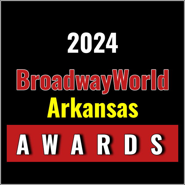 Nominations Open For The 2024 BroadwayWorld Arkansas Awards