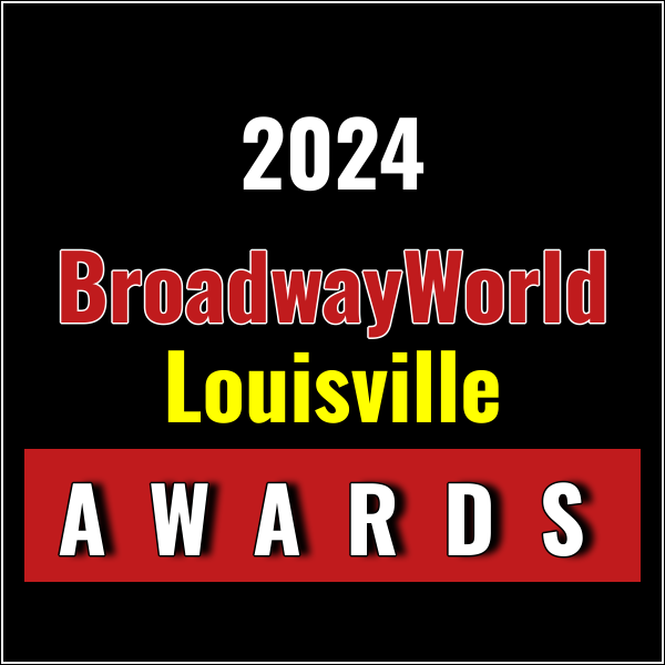 Nominations Open For The 2024 BroadwayWorld Louisville Awards Photo