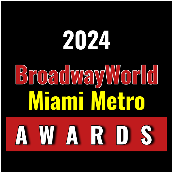 Last Chance To Submit Nominations for the 2024 BroadwayWorld Miami Metro Awards Photo