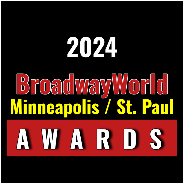 Last Chance To Submit Nominations for the 2024 BroadwayWorld Minneapolis / St. Paul Awards Photo