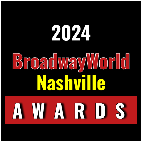 Last Chance To Submit Nominations for the 2024 BroadwayWorld Nashville Awards Photo