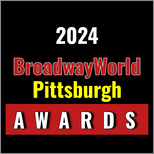 Last Chance To Submit Nominations for the 2024 BroadwayWorld Pittsburgh Awards Photo