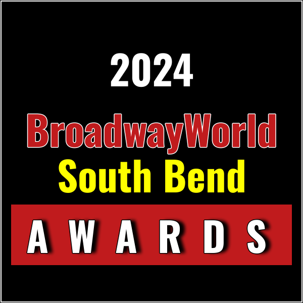 Submissions Close 10/31 for Nominations for the 2024 BroadwayWorld South Bend Awards Photo