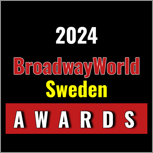 Submit Nominations for the 2024 BroadwayWorld Sweden Awards – 2 Weeks Left! Photo