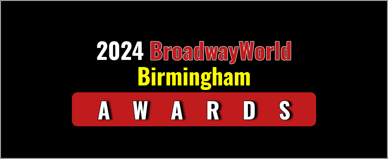 Voting Open for the 2024 BroadwayWorld Birmingham Awards