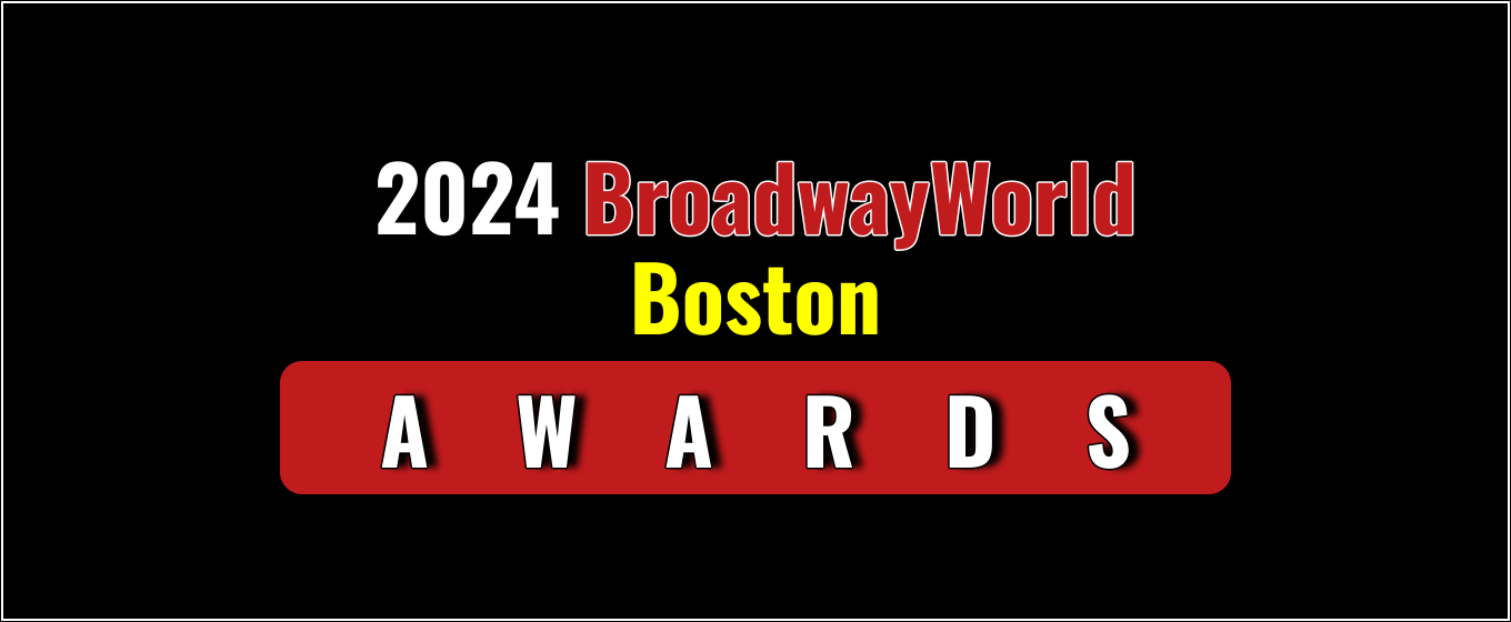 Voting Open for the 2024 BroadwayWorld Boston Awards