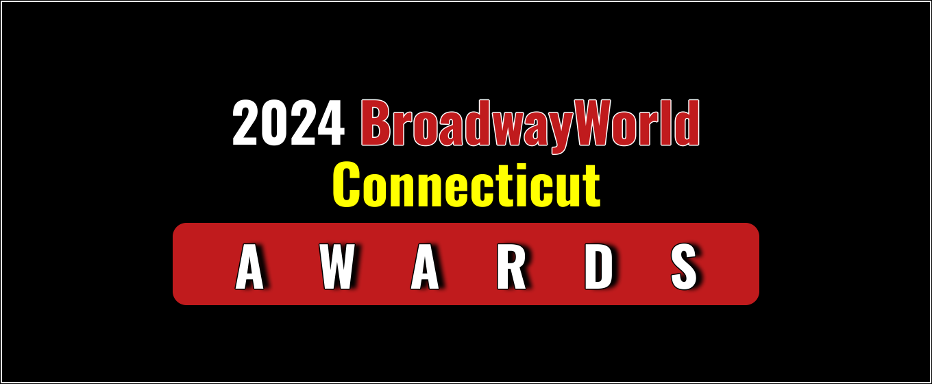 Voting Open for the 2024 BroadwayWorld Connecticut Awards