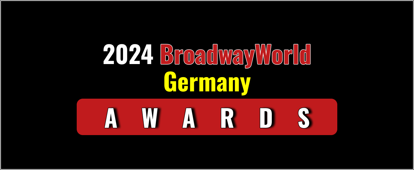 Voting Open for the 2024 BroadwayWorld Germany Awards