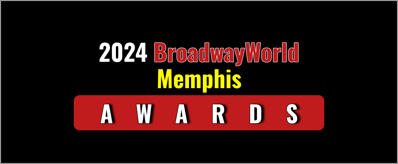 Voting Open for the 2024 BroadwayWorld Memphis Awards