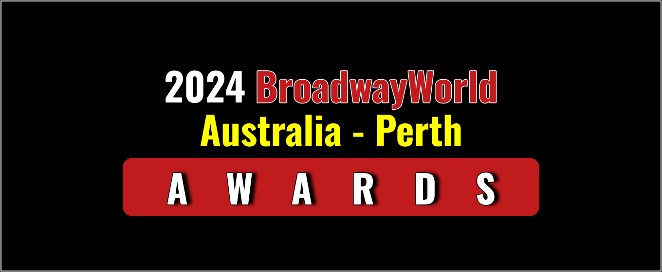 Winners Announced For The 2024 BroadwayWorld Australia - Perth Awards